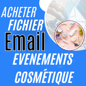 Acheter Fichiers Emails Exposants Congrès et Festivals Secteur Cosmétique